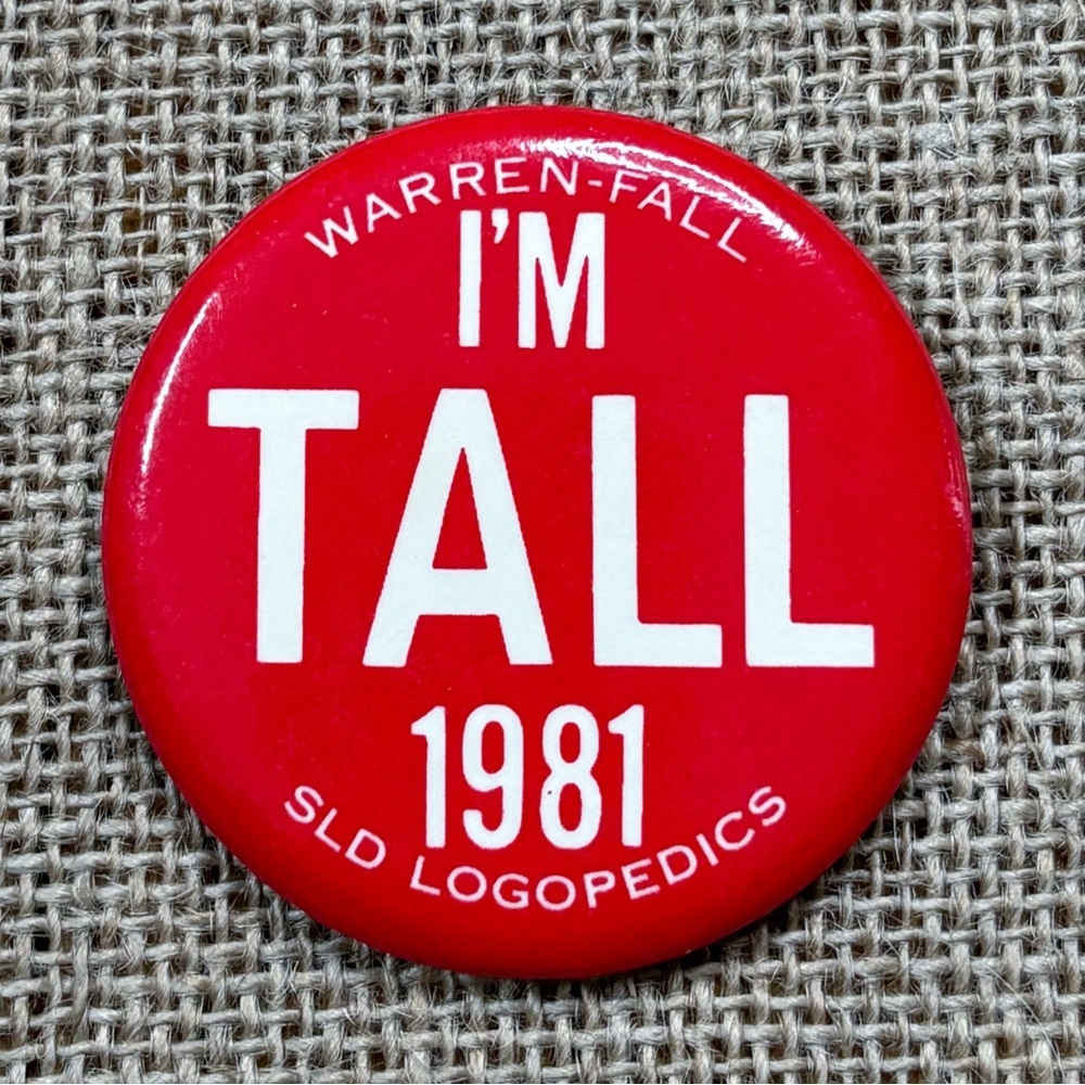 Vintage Warren Fall I’m Tall 1981 SLD Logopedics Button Pinback Minimalist